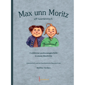 Max unn Moritz uff Saarlännisch